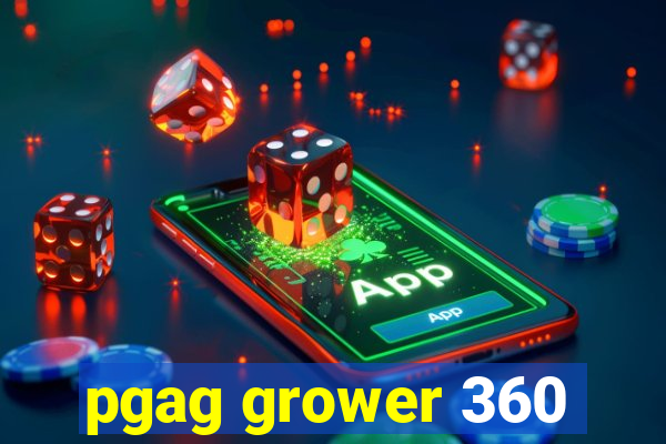 pgag grower 360